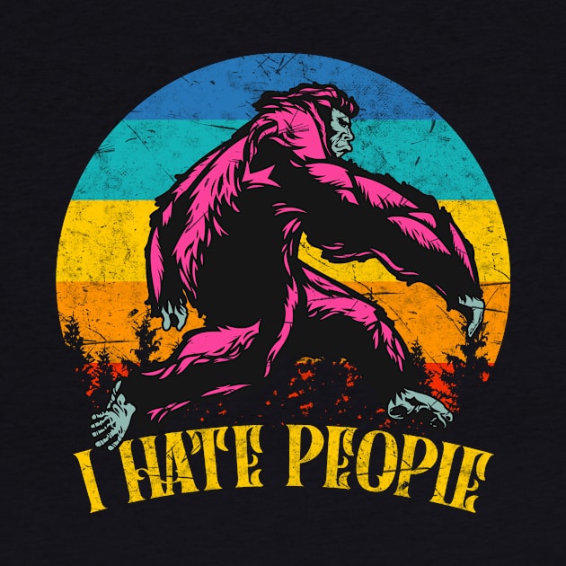 I Hate People Vintage Yeti Bigfoot Gift by Foxxy Merch